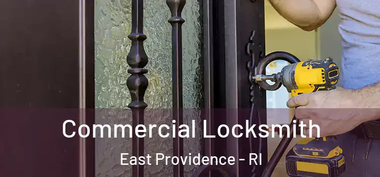 Commercial Locksmith East Providence - RI