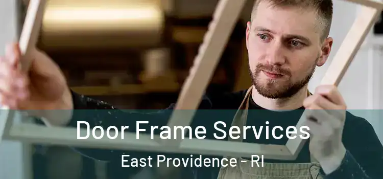 Door Frame Services East Providence - RI