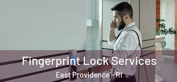Fingerprint Lock Services East Providence - RI