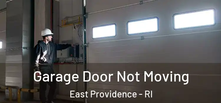  Garage Door Not Moving East Providence - RI