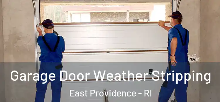  Garage Door Weather Stripping East Providence - RI