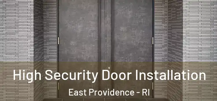 High Security Door Installation East Providence - RI