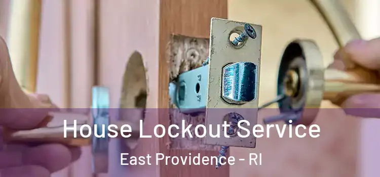 House Lockout Service East Providence - RI
