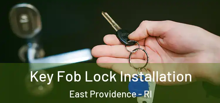 Key Fob Lock Installation East Providence - RI