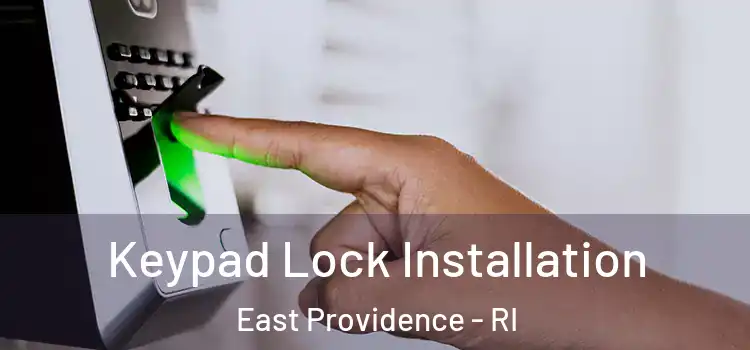 Keypad Lock Installation East Providence - RI