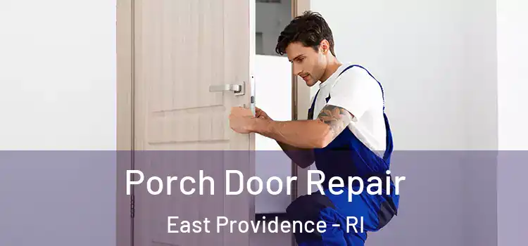  Porch Door Repair East Providence - RI
