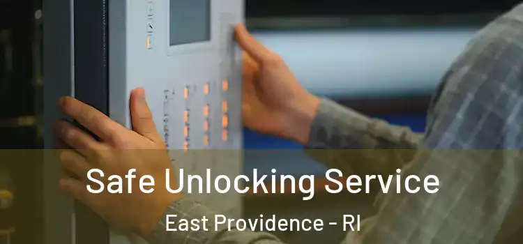 Safe Unlocking Service East Providence - RI