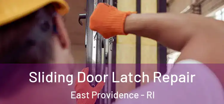 Sliding Door Latch Repair East Providence - RI